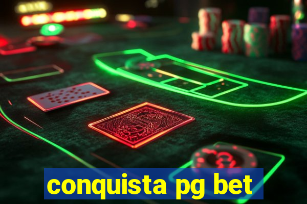 conquista pg bet